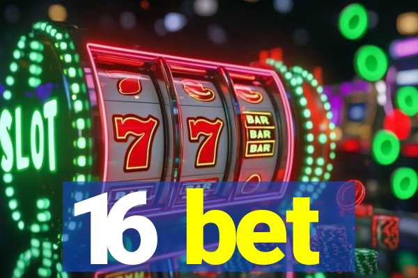 16 bet